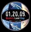 01.20.09® Bush's Last Day Button