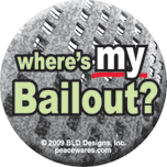 Where's MY Bailout? Button