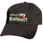 Where's MY Bailout? Hat