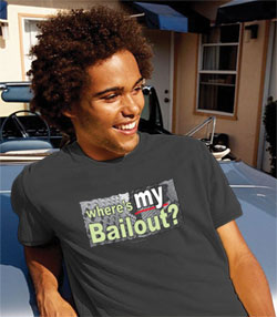 Where's MY Bailout? Tshirt